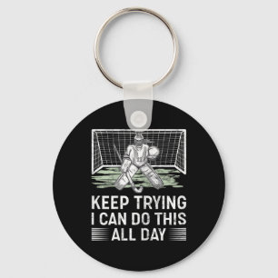 Womens Field Hockey Goalie Quote Keep Trying Goal  Key Ring