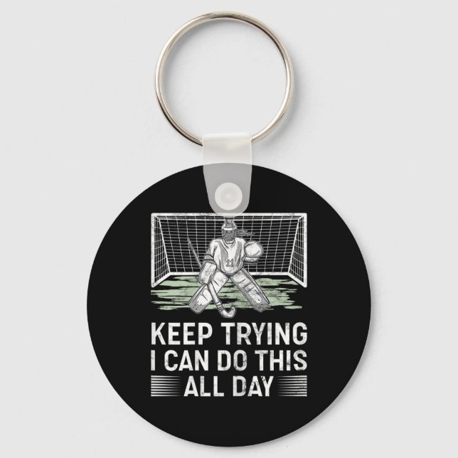 Womens Field Hockey Goalie Quote Keep Trying Goal  Key Ring (Front)