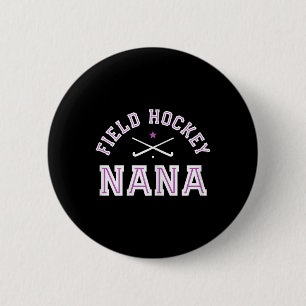 Womens Field Hockey Nana Proud Grandma Sports Gran 6 Cm Round Badge