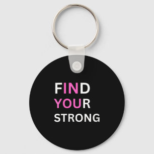 Womens Find Your Strong, In You! V-neck Key Ring
