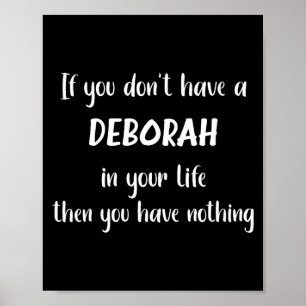 Womens First Name Deborah Funny Quote If You Don't Poster