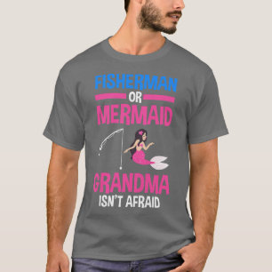 Womens Fisherman or Mermaid Grandma Gender Reveal  T-Shirt