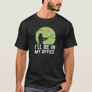 Womens Fishing For Men Fisherman I'll Be In My Off T-Shirt