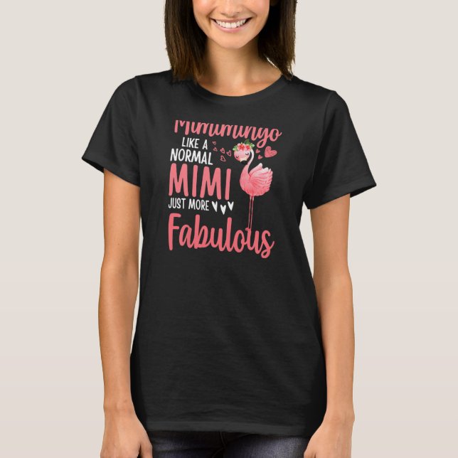 Womens Flamingo Mimimingo like a normal Mimi Quote T-Shirt (Front)