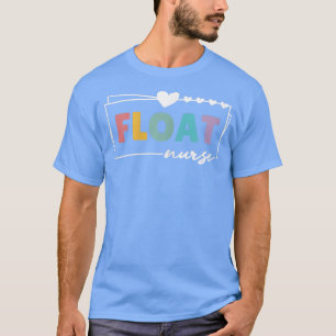 Womens Float Nurse Nursing Cute Registered Float P T-Shirt