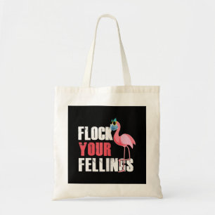 Womens Flock Your Feelings Funny Flamingo Tote Bag