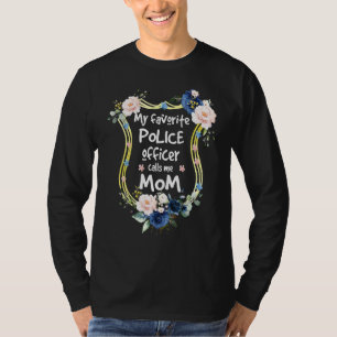 Womens Floral My Favourite Police Officer Calls Me T-Shirt
