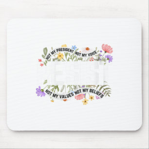 Womens Floral Resist Not My President Anti-trump V Mouse Pad