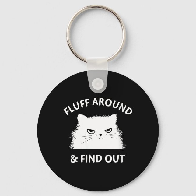 Womens Fluff Around Funny Sarcastic Cat Lady Quote Key Ring (Front)