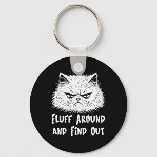 Womens Fluff Around Funny Sarcastic Cat Owner Key Ring