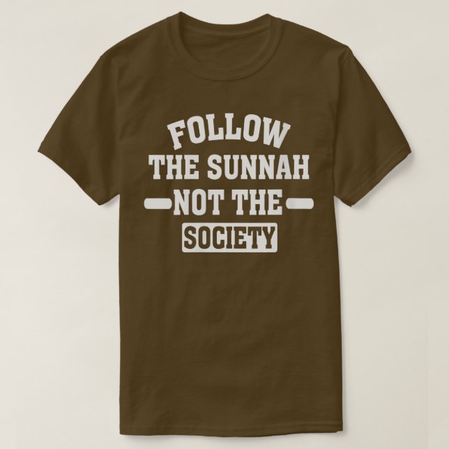 Womens Follow he Sunnah Not he Society Islamic Mus T-Shirt (Design Front)