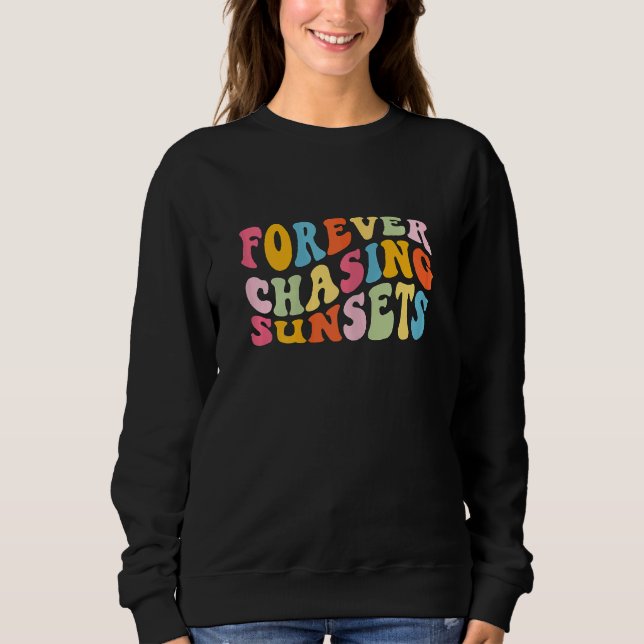 Womens Forever Chasing Sunsets Retro Groovy Summer Sweatshirt (Front)