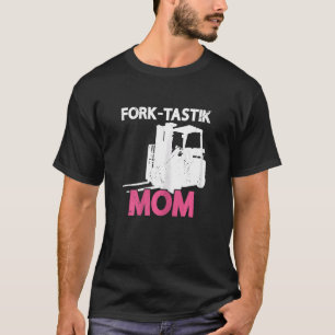 Womens Fork Tastik Mum Certified Warehouse Forklif T-Shirt