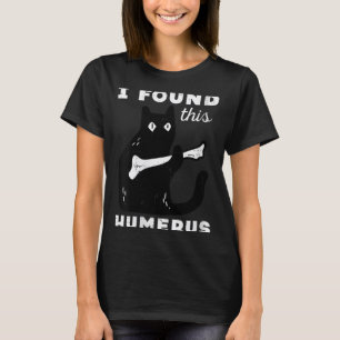 Womens Found This Humerus Bone Black Cat Funny Pun T-Shirt