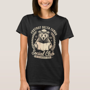 Womens Foxtrot Delta Tango Social Club Only You Ca T-Shirt