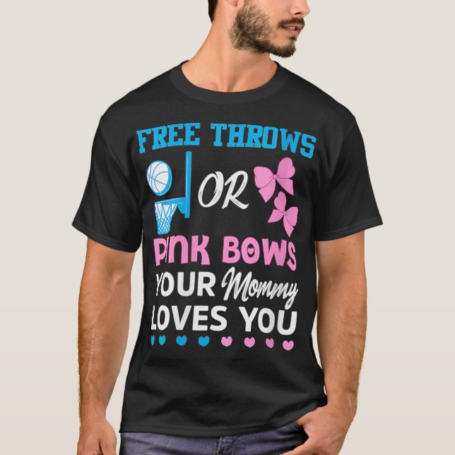 Womens free throws or pink bows Mummy loves you ge T-Shirt (Front)