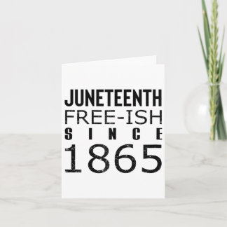 Womens Freeish Juneteeth Since 1865 Black History Card
