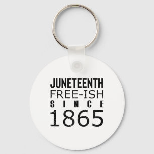 Womens Freeish Juneteeth Since 1865 Black History  Key Ring