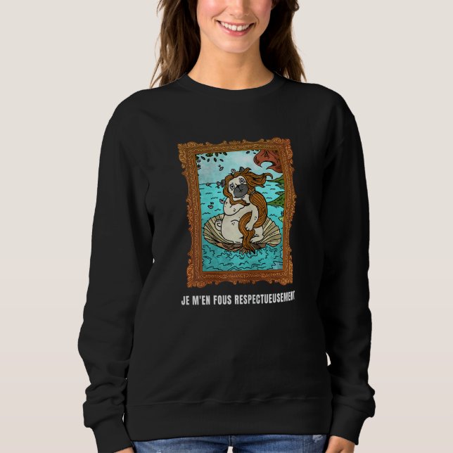 Womens  French Saying Je M'en Fous Respectueusemen Sweatshirt (Front)