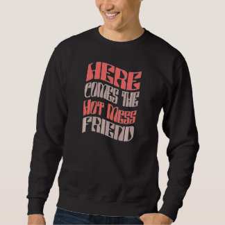 Womens Friend Hot Mess Retro Matching Bachelorett Sweatshirt