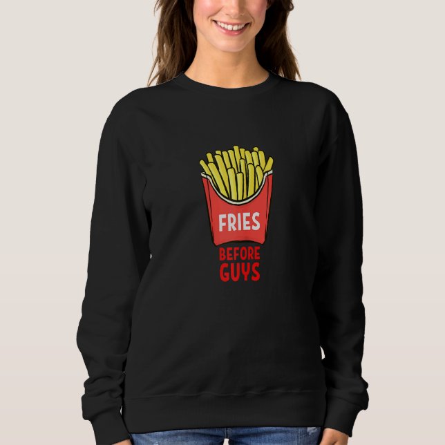 Womens Fries Before Guys  For Women Sweatshirt (Front)