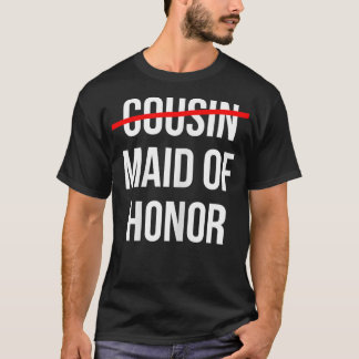 Womens From Cousin to Maid of Honour Wedding Brida T-Shirt