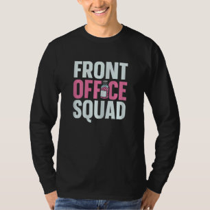 Womens Front office Squad for a Medical Receptioni T-Shirt
