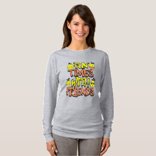 Women's "Fun Times With Friends" Long Sleeve Graph T-Shirt