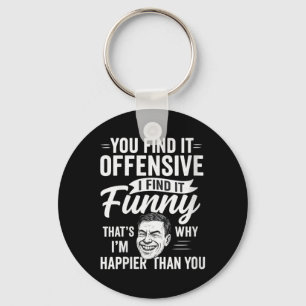 Womens Funny Adult Humour Sarcastic Offensive Happ Key Ring