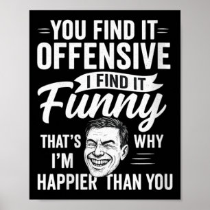 Womens Funny Adult Humour Sarcastic Offensive Happ Poster