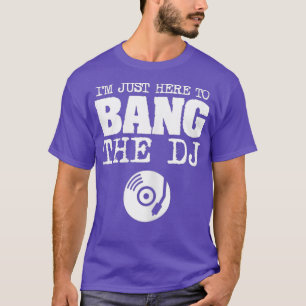 Womens Funny Bang The DJ Disc Jockey Wife Music T-Shirt