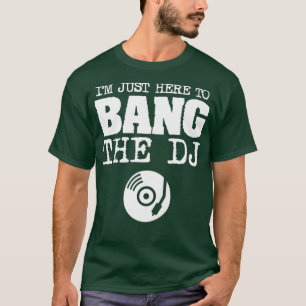 Womens Funny Bang The DJ Disc Jockey Wife Music T-Shirt