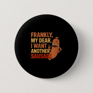 Womens Funny Bbq Sausage Quote For Cookout Grill D 6 Cm Round Badge