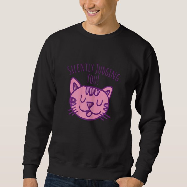 Womens Funny Cat im silently judging you girls mom Sweatshirt (Front)