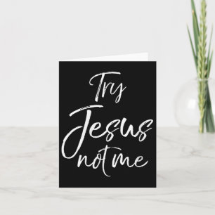 Womens Funny Christian Quote Cute Fun Jesus Try Je Card
