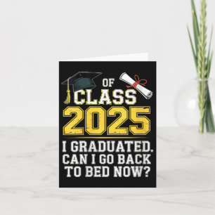 Womens Funny Cl Of 2025 I Graduated Can I Go Back  Card