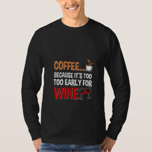 Womens Funny Drinking Coffee And Wine Alcohol Ca T-Shirt