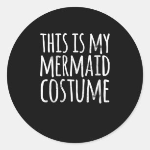 Womens Funny Easy Lazy Halloween This Is Mermaid Classic Round Sticker