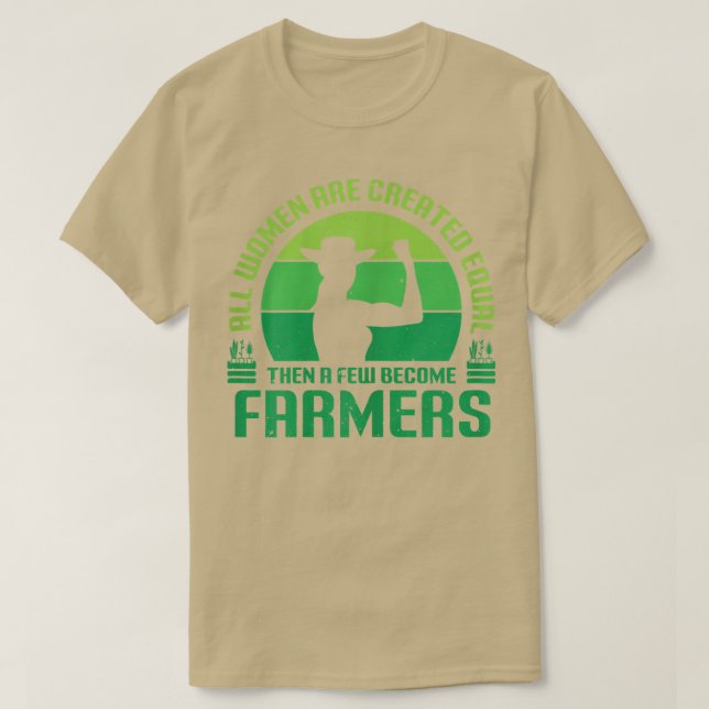 Womens Funny Farmer Quote, All Women Are Created E T-Shirt (Design Front)