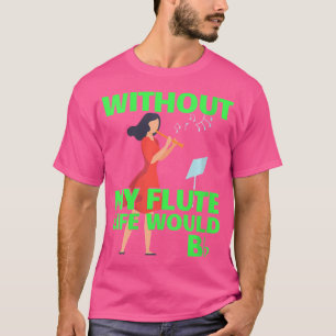 Womens Funny Flute Shirt Pun Musician Orchestra Qu
