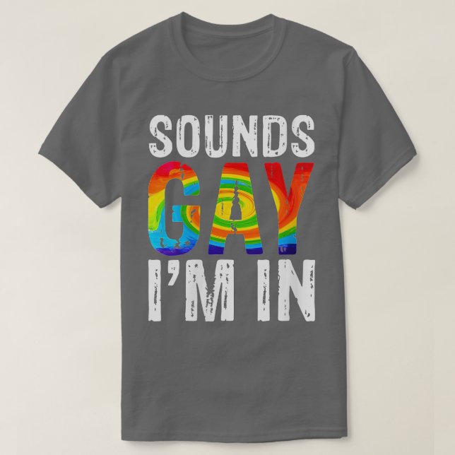 Womens Funny Gay Pride Sounds Gay Im In Men Women  T-Shirt (Design Front)