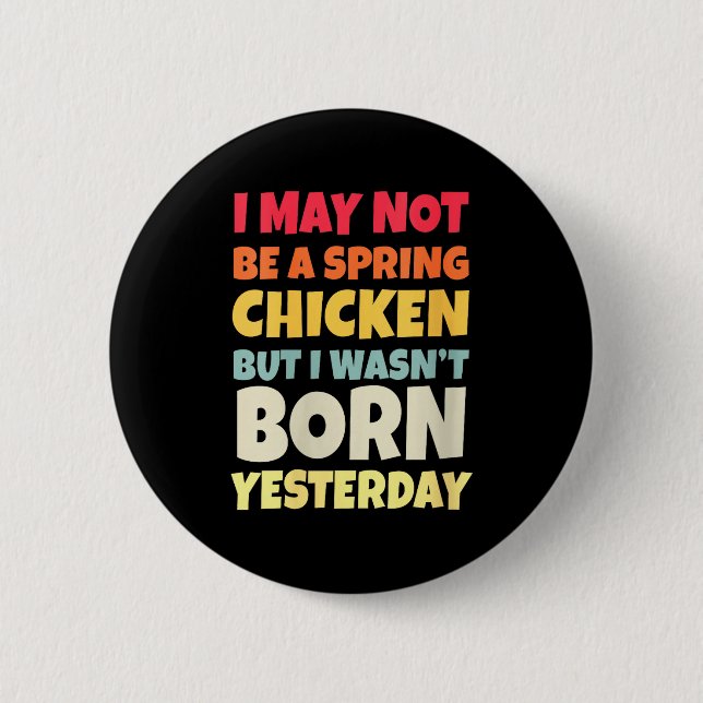 Womens Funny Getting Older Retro Spring Chicken Bi 6 Cm Round Badge (Front)