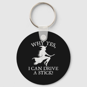 Womens Funny Halloween Shirt Why Can Drive A Stick Key Ring
