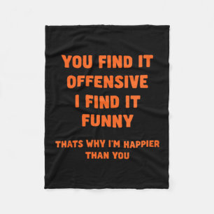 Womens Funny Humour Offensive Happy Quote Sarcasti Fleece Blanket