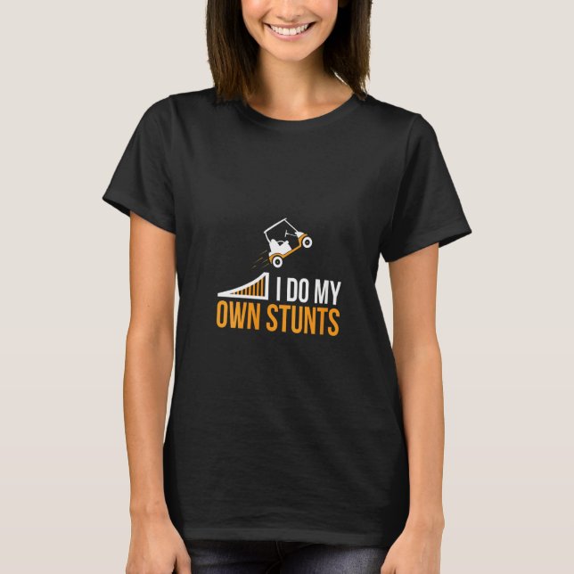 Womens Funny I Do My Own Stunts Golf Cart V-Neck T-Shirt (Front)
