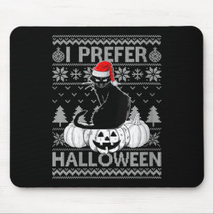 Womens Funny I Prefer Halloween Black Cat Ugly Chr Mouse Pad
