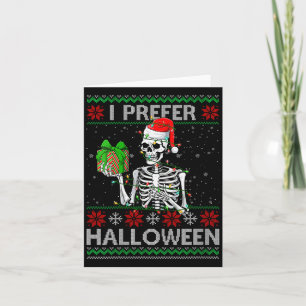 Womens Funny I Prefer Halloween Skeleton Ugly Chri Card