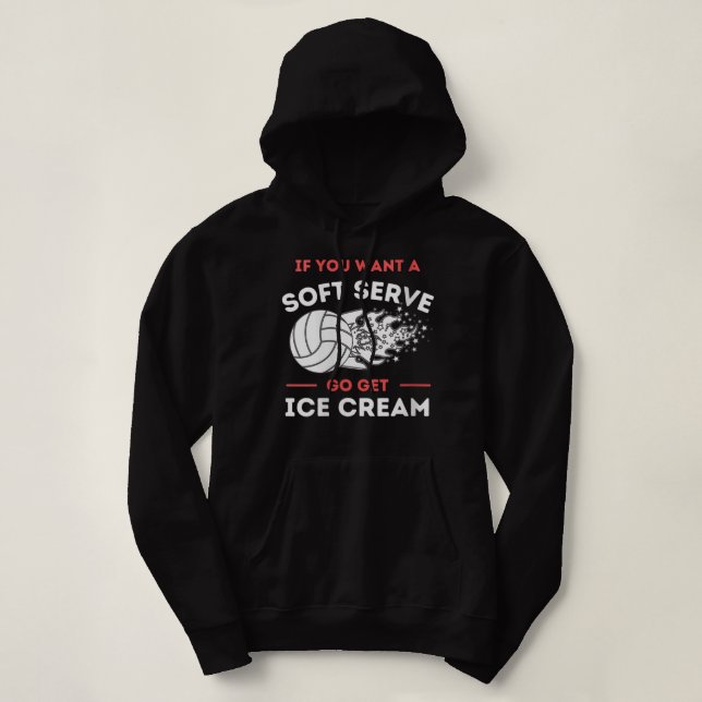 Womens Funny If You Want A Soft Serve Volleyball P Hoodie (Design Front)