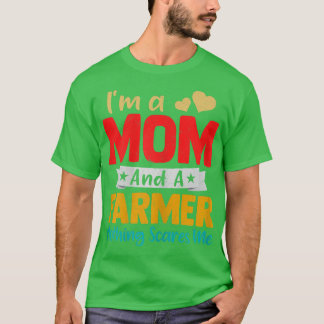Womens Funny I'm A Mum And A Farmer Funny Mother's T-Shirt