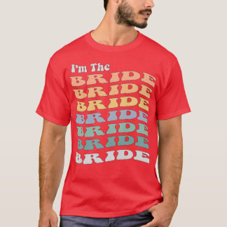 Womens Funny I'm The Bride Retro Matching Bachelor T-Shirt